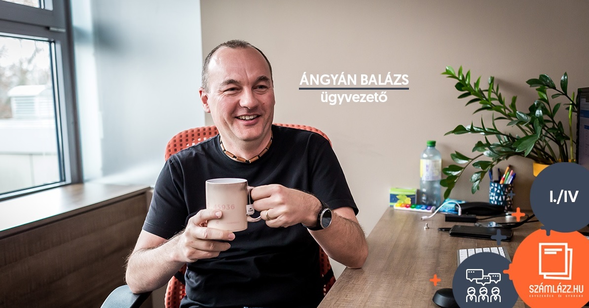 „Hogy valami frankó dolgot csináljunk” – Ismerd meg Ángyán Balázst, a Számlázz.hu ügyvezetőjét!